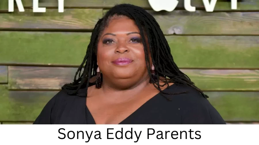 Who are Sonya Eddys Parents? Sonya Eddy Biography, Parents Name, Nationality and More