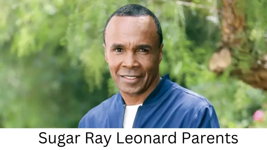 Who are Sugar Ray Leonards Parents? Sugar Ray Leonard Biography, Parents Name, Nationality and More