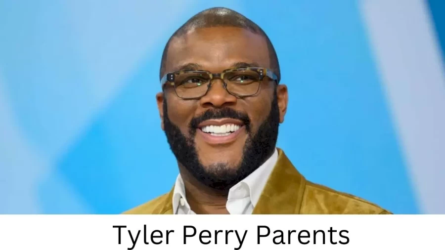 Who are Tyler Perrys Parents? Tyler Perry Biography, Parents Name, Nationality and More