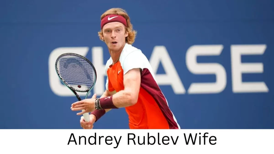 Andrey Rublev  Wife Who is Andrey Rublev  Wife?