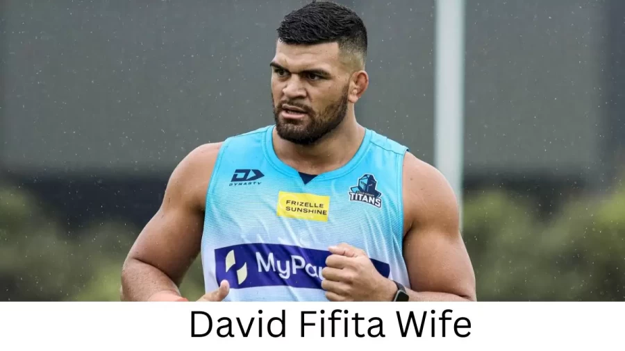 David Fifita Wife Who is David Fifita Wife?