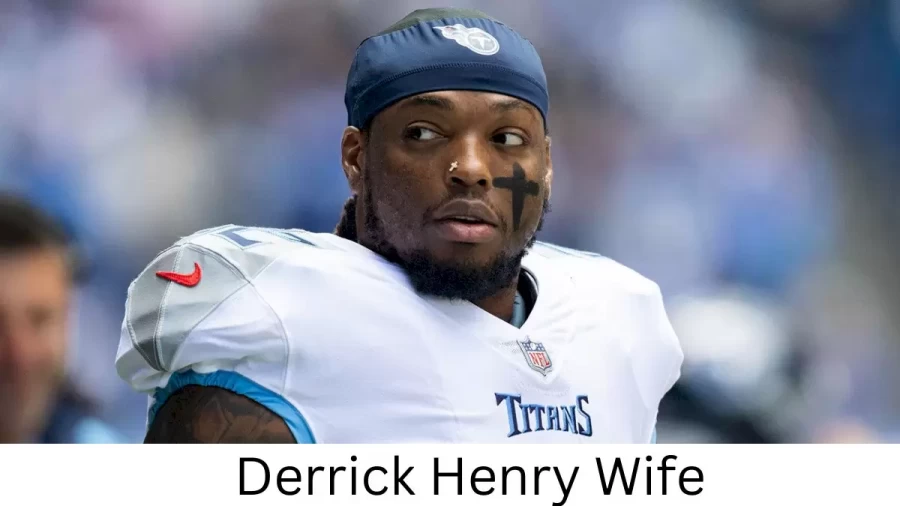 Derrick Henry Wife Who is Derrick Henry Wife?