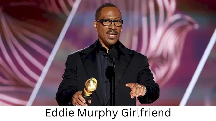 Eddie Murphy Girlfriend 2023, Who is Eddie Murphys Girlfriend?