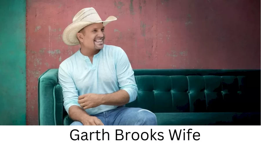 Garth Brooks Wife Who is Garth Brooks Wife?