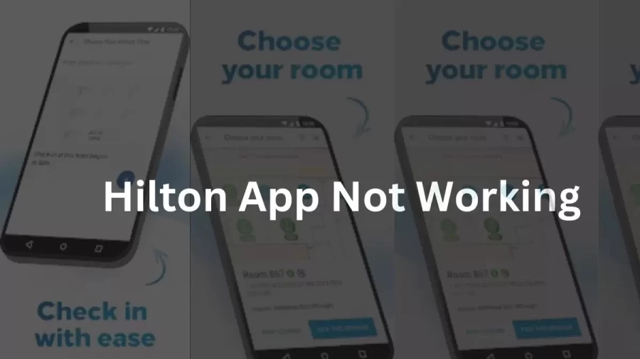 Hilton App Not Working How to Fix Hilton App Not Working Issue?