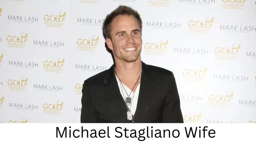 Michael Stagliano Wife Who is Michael Stagliano Wife?