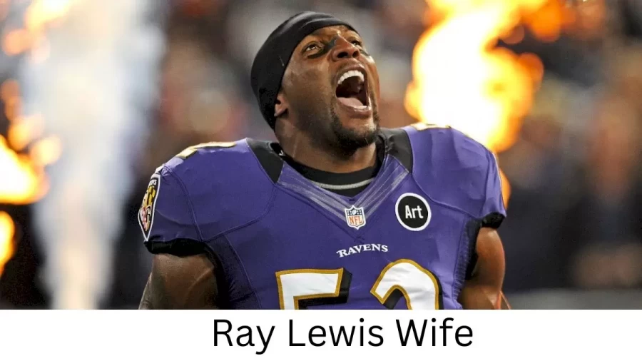 Ray Lewis Wife Who is Ray Lewis Wife?