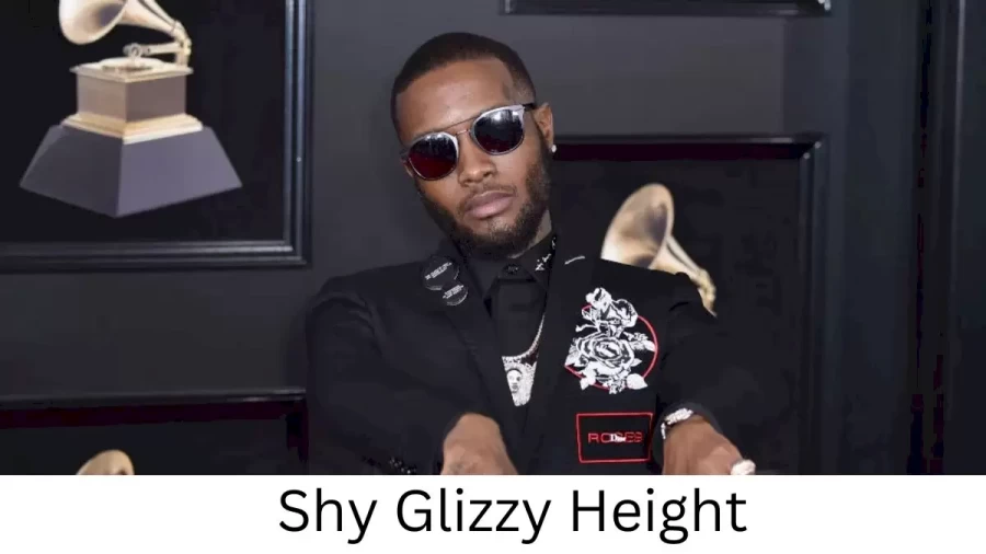 Shy Glizzy Height How Tall is Shy Glizzy?