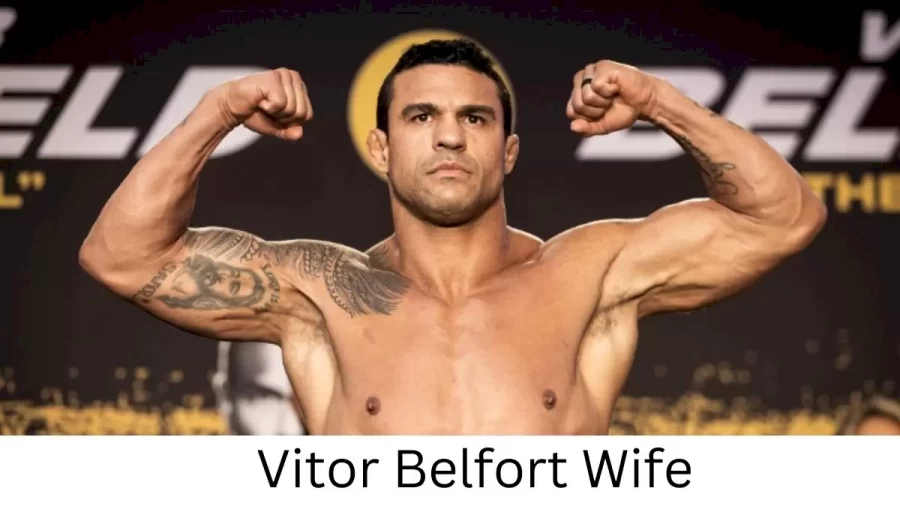 Vitor Belfort Wife Who is Vitor Belfort Wife?