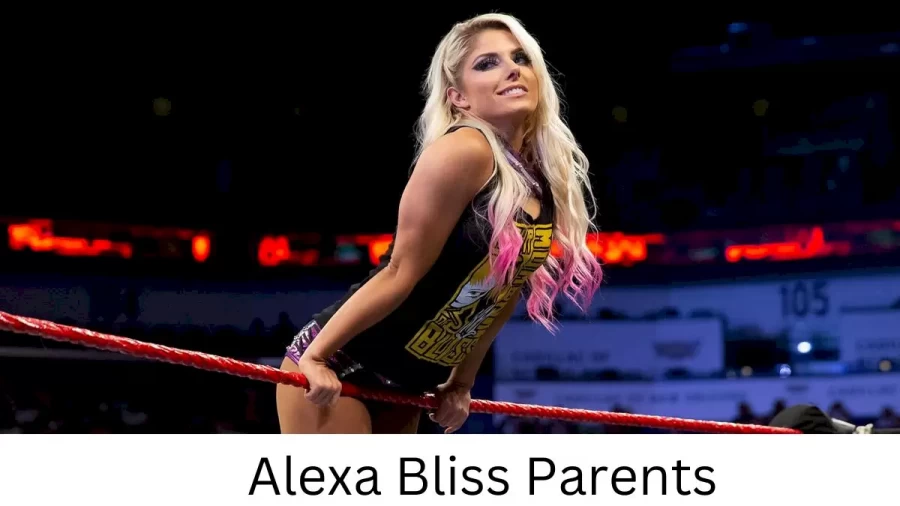 Who are Alexa Blisss Parents? Alexa Bliss Biography, Parents Name, Nationality and More