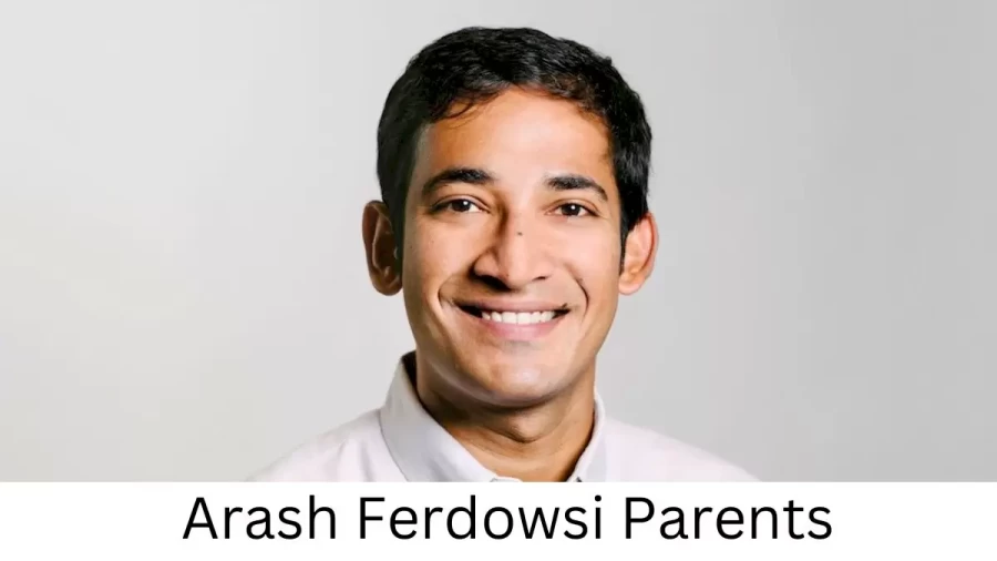 Who are Arash Ferdowsis Parents? Arash Ferdowsi Biography, Parents Name, Nationality and More