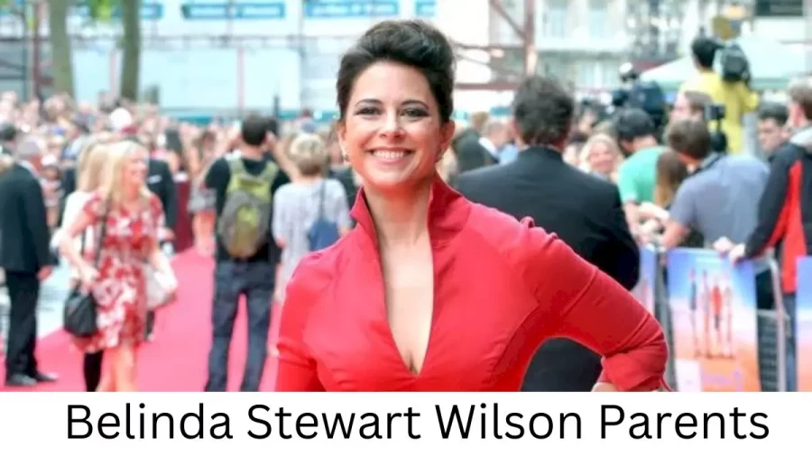 Who are Belinda Stewart Wilsons Parents? Belinda Stewart Wilson Biography, Parents Name, Nationality and More