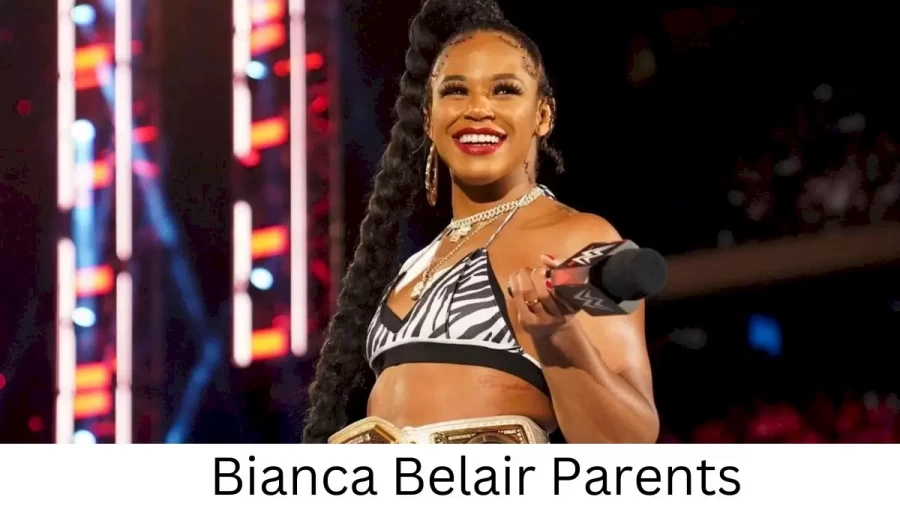 Who are Bianca Belairs Parents? Bianca Belair Biography, Parents Name, Nationality and More