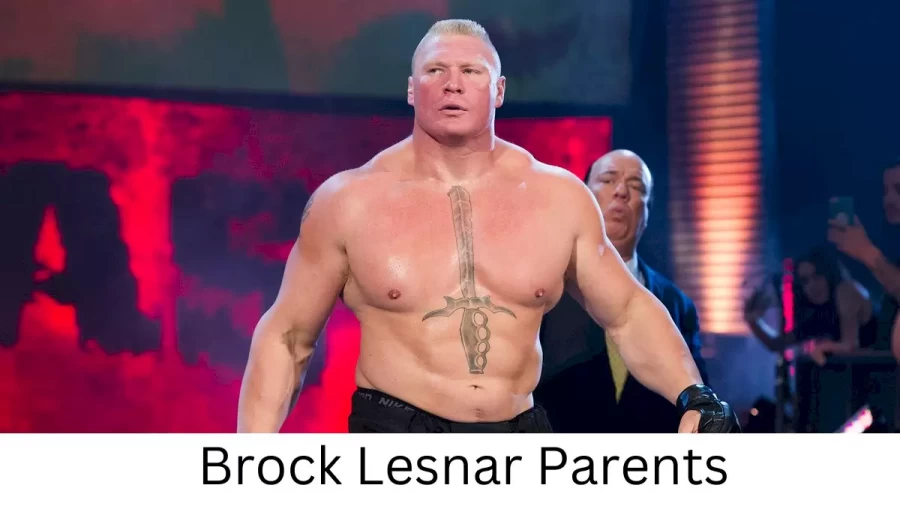 Who are Brock Lesnars Parents? Brock Lesnar Biography, Parents Name, Nationality and More