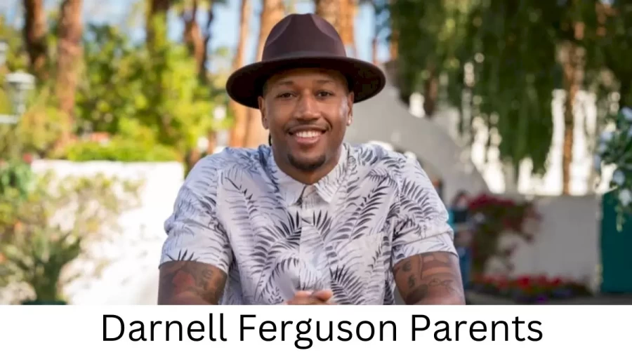 Who are Darnell Fergusons Parents? Darnell Ferguson Biography, Parents Name, Nationality and More