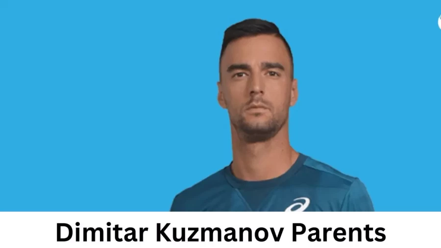 Who are Dimitar Kuzmanovs Parents? Dimitar Kuzmanov Biography, Parents Name, Nationality and More