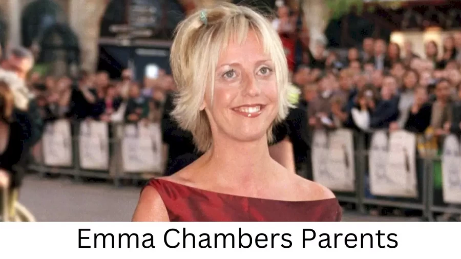 Who are Emma Chamberss Parents? Emma Chambers Biography, Parents Name, Nationality and More