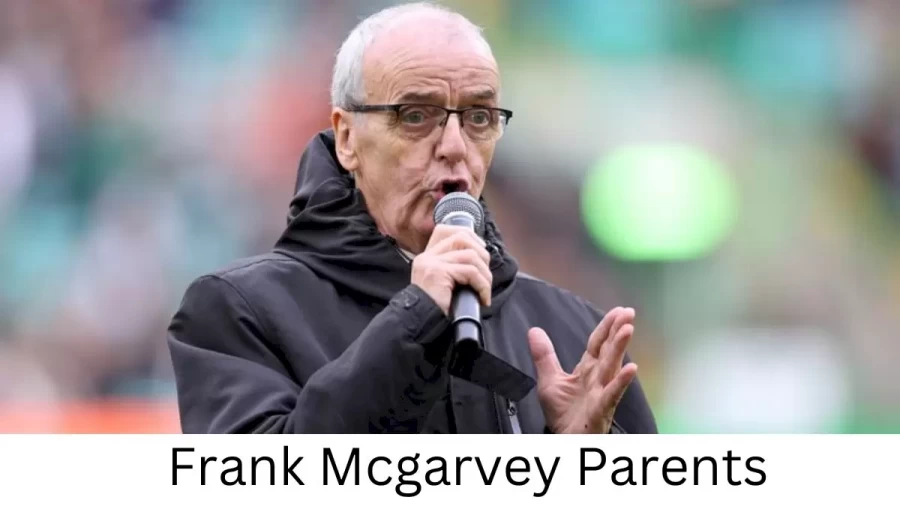 Who are Frank Mcgarveys Parents? Frank Mcgarvey Biography, Parents Name, Nationality and More