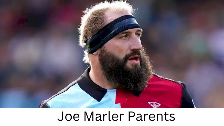 Who are Joe Marlers Parents? Joe Marler Biography, Parents Name, Nationality and More