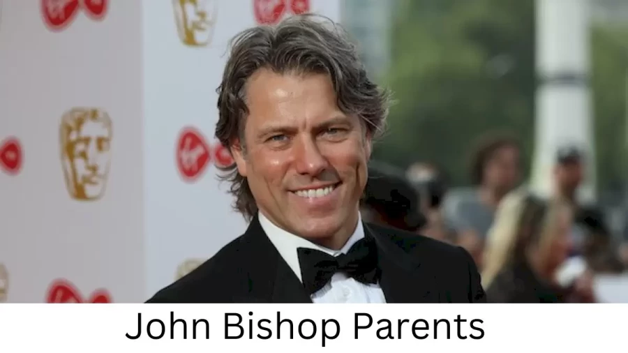 Who are John Bishops Parents? John Bishop Biography, Parents Name, Nationality and More