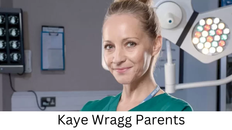 Who are Kaye Wraggs Parents? Kaye Wragg Biography, Parents Name, Nationality and More