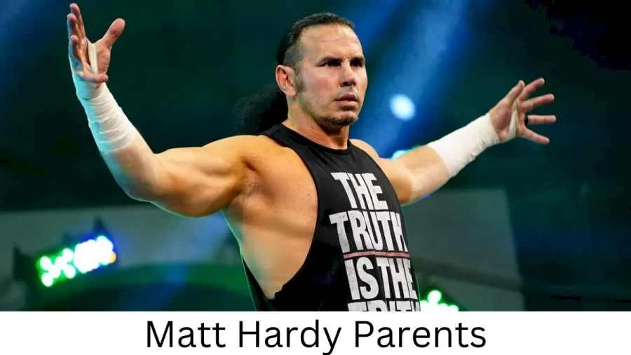 Who are Matt Hardys Parents? Matt Hardy Biography, Parents Name, Nationality and More