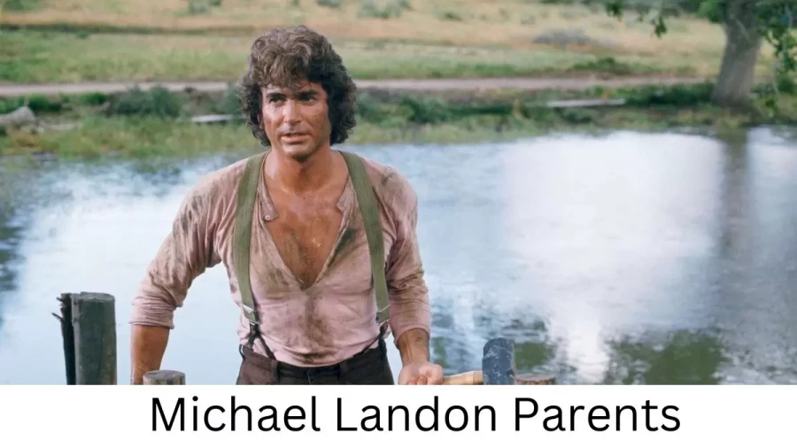 Who are Michael Landons Parents? Michael Landon Biography, Parents Name, Nationality and More