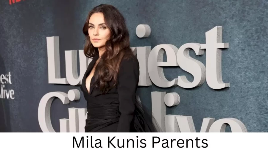 Who are Mila Kuniss Parents? Mila Kunis Biography, Parents Name, Nationality and More