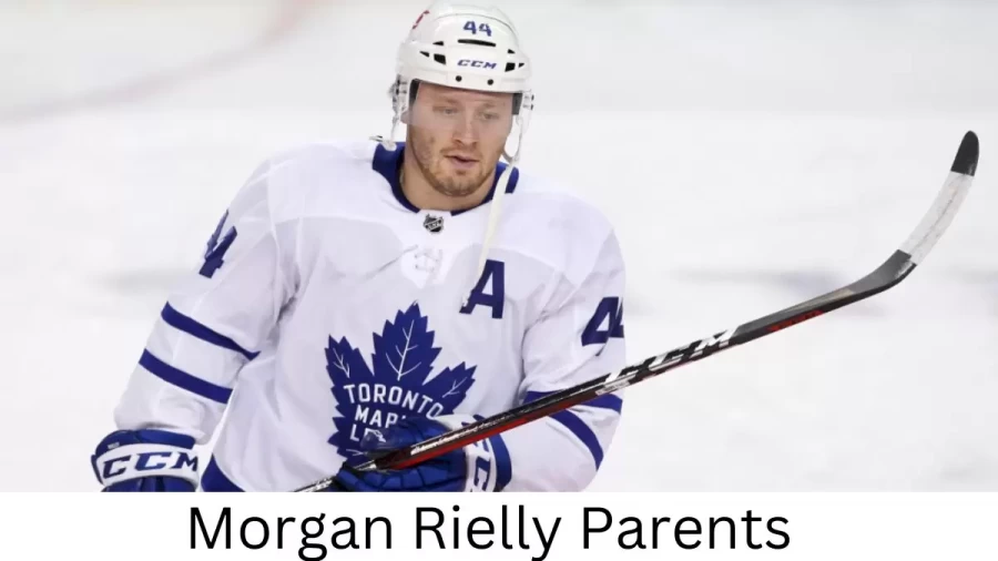 Who are Morgan Riellys Parents? Morgan Rielly Biography, Parents Name, Nationality and More