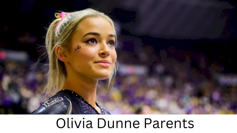 Who are Olivia Dunnes Parents? Olivia Dunne Biography, Parents Name, Nationality and More