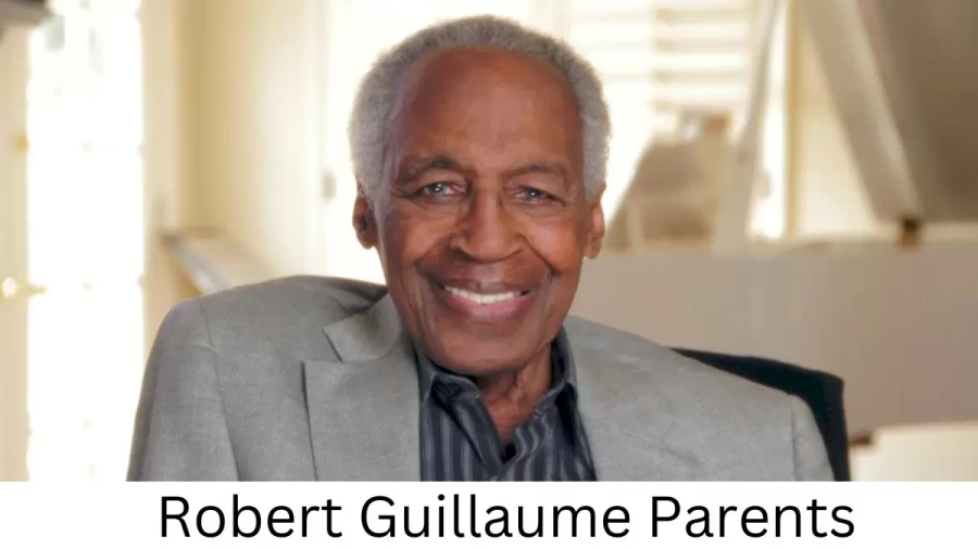 Who are Robert Guillaumes Parents? Robert Guillaume Biography, Parents Name, Nationality and More