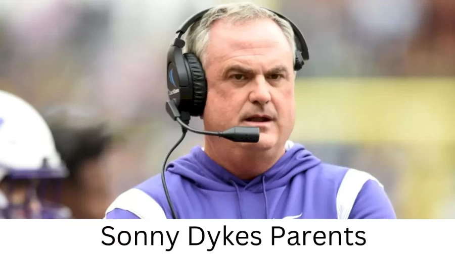 Who are Sonny Dykess Parents? Sonny Dykes Biography, Parents Name, Nationality and More