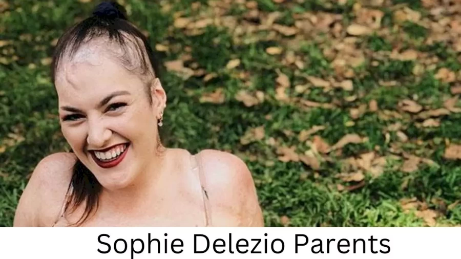 Who are Sophie Delezios Parents? Sophie Delezio Biography, Parents Name, Nationality and More