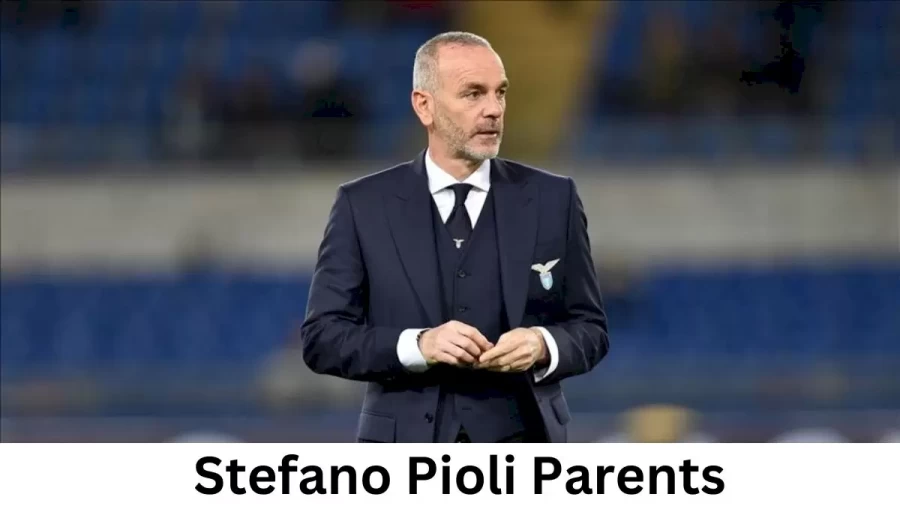 Who are Stefano Piolis Parents? Stefano Pioli Biography, Parents Name, Nationality and More