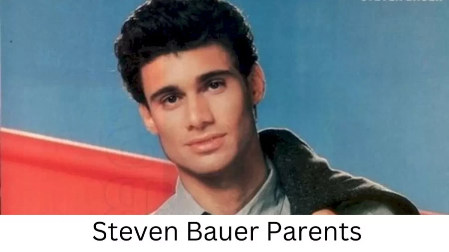 Who are Steven Bauers Parents? Steven Bauer Biography, Parents Name, Nationality and More