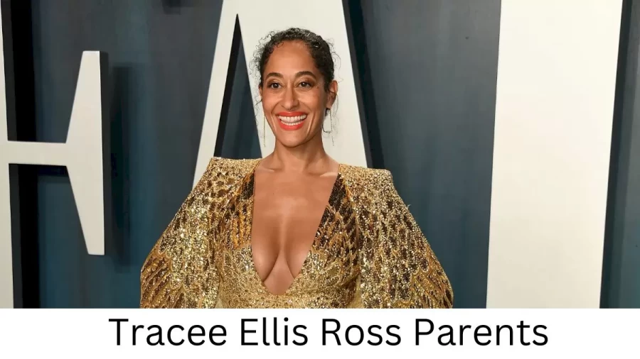 Who are Tracee Ellis Rosss Parents? Tracee Ellis Ross Biography, Parents Name, Nationality and More