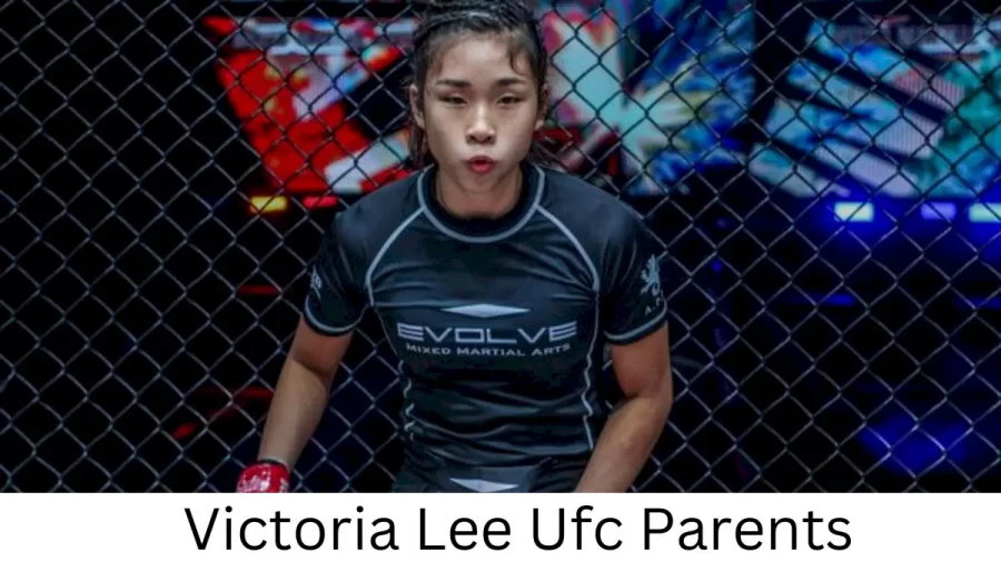 Who are Victoria Lee Ufcs Parents? Victoria Lee Ufc Biography, Parents Name, Nationality and More