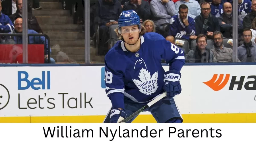 Who are William Nylanders Parents? William Nylander Biography, Parents Name, Nationality and More